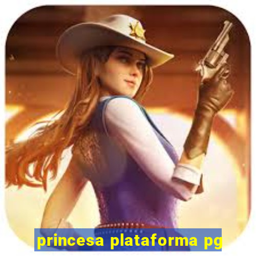 princesa plataforma pg